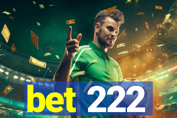 bet 222